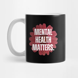 Mental Health Matters Mental Health Awareness Mug